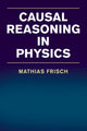 Book cover of: Causal Reasoning in Physics. By: Mathias Frisch