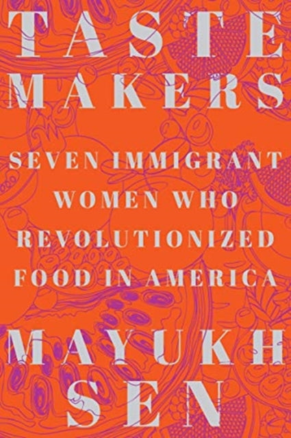 Book cover of: Taste Makers. By: Mayukh Sen