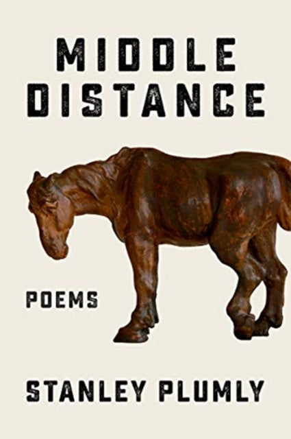 Book cover of: Middle Distance. By: Stanley Plumly