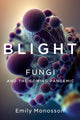 Book cover of: Blight. By: Emily Monosson