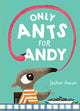 Book cover of: Only Ants for Andy. By: Jashar Awan