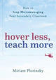 Book cover of: Teach More, Hover Less. By: Miriam Plotinsky