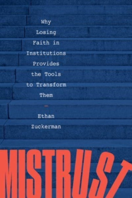 Book cover of: Mistrust. By: Ethan Zuckerman