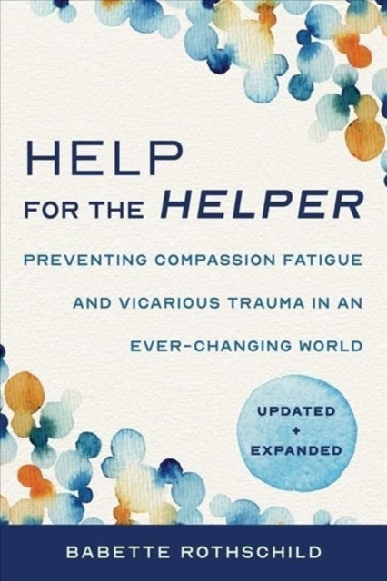 Book cover of: Help for the Helper. By: Babette Rothschild
