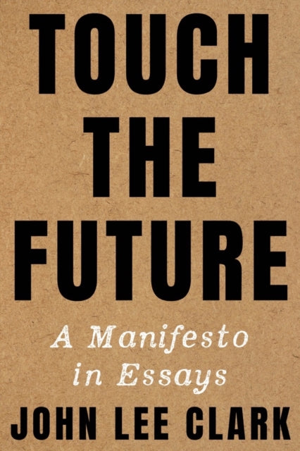 Book cover of: Touch the Future. By: John Lee Clark