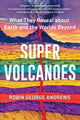 Book cover of: Super Volcanoes. By: Robin George Andrews