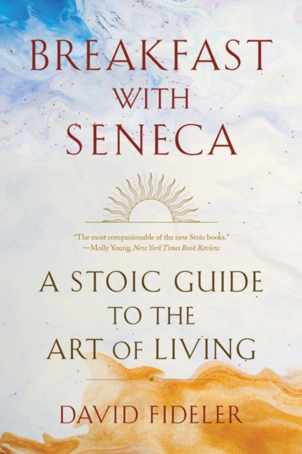 Book cover of: Breakfast with Seneca. By: David Fideler