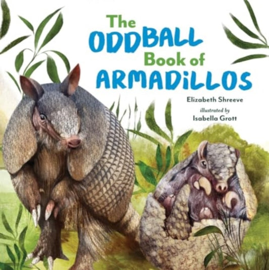 Book cover of: Oddball Book of Armadillos. By: Elizabeth Shreeve