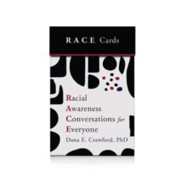 Book cover of: Racial Awareness Conversations for Everyone (R.A.C.E. Cards)