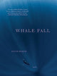 Book cover of: Whale Fall. By: David Baker