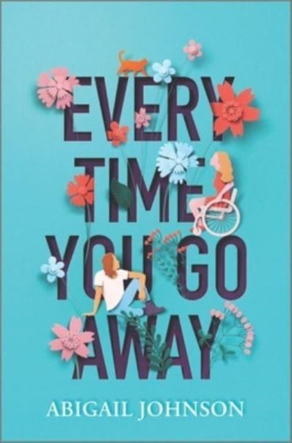 Book cover of: Every Time You Go Away. By: Abigail Johnson