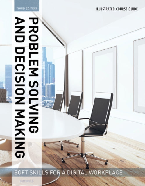 Book cover of: Illustrated Course Guides: Problem Solving and Decision Making - Soft Skills for a Digital Workplace. By: Jeff Butterfield