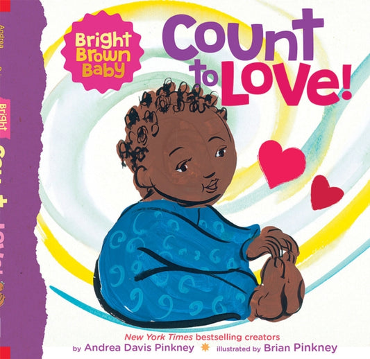 Book cover of: Count to LOVE! (Bright Brown Baby Board Book). By: Andrea Davis Pinkney