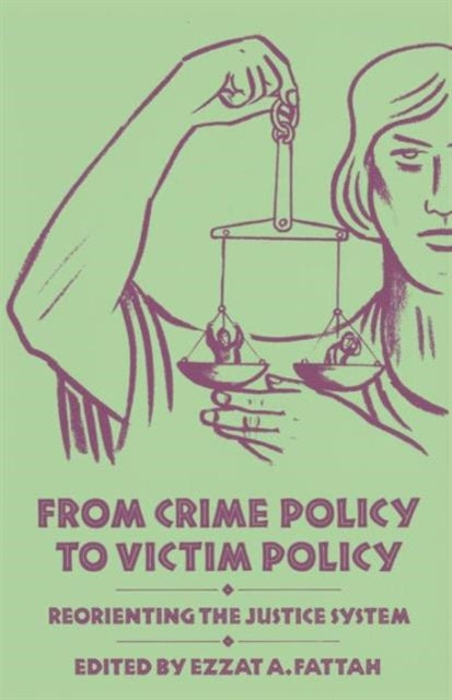 Book cover of: From Crime Policy to Victim Policy. By: Ezzat A. Fattah