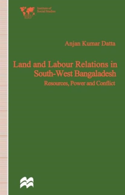Book cover of: Land and Labour Relations in South-West Bangladesh. By: Anjan Kumar Datta