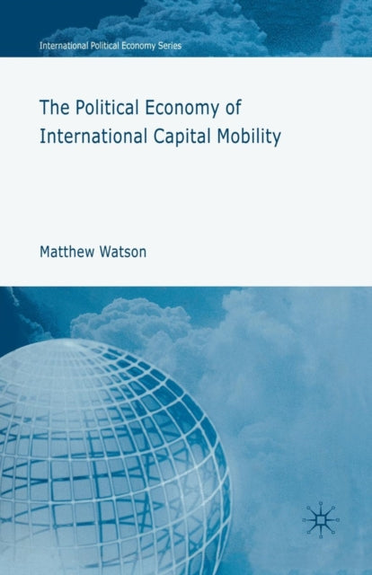 Book cover of: Political Economy of International Capital Mobility. By: M. Watson