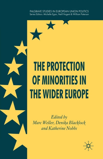 Book cover of: Protection of Minorities in the Wider Europe. By: M. Weller