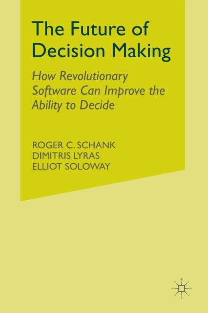 Book cover of: Future of Decision Making. By: R. Schank
