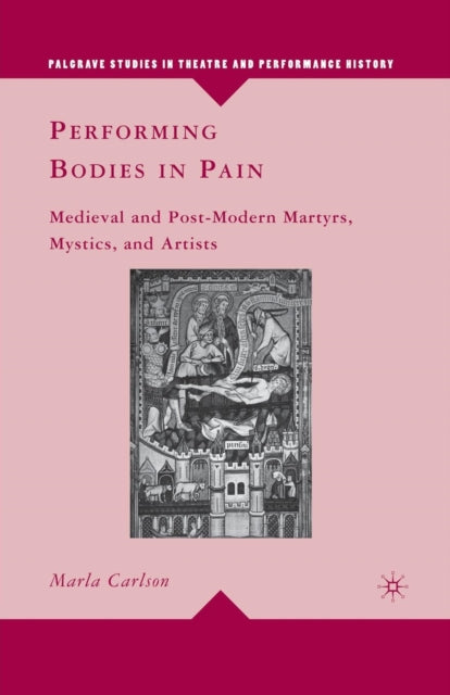 Book cover of: Performing Bodies in Pain. By: M. Carlson