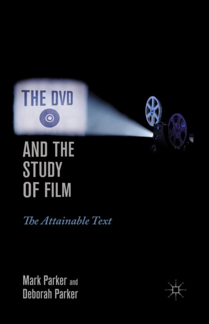 Book cover of: DVD and the Study of Film. By: M. Parker
