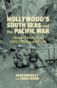 Book cover of: Hollywood’s South Seas and the Pacific War. By: S. Brawley