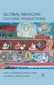 Book cover of: Global Mexican Cultural Productions. By: Rosana Blanco-Cano