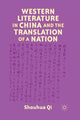 Book cover of: Western Literature in China and the Translation of a Nation. By: S. Qi