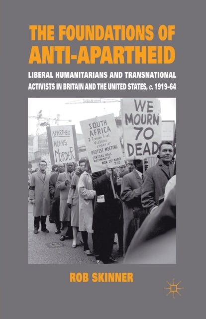 Book cover of: Foundations of Anti-Apartheid. By: R. Skinner