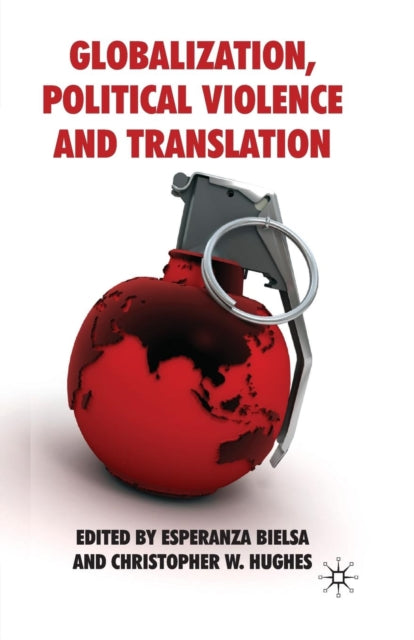 Book cover of: Globalization, Political Violence and Translation. By: E. Bielsa