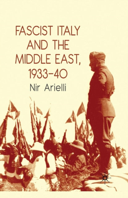 Book cover of: Fascist Italy and the Middle East, 1933–40. By: N. Arielli