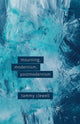 Book cover of: Mourning, Modernism, Postmodernism. By: T. Clewell