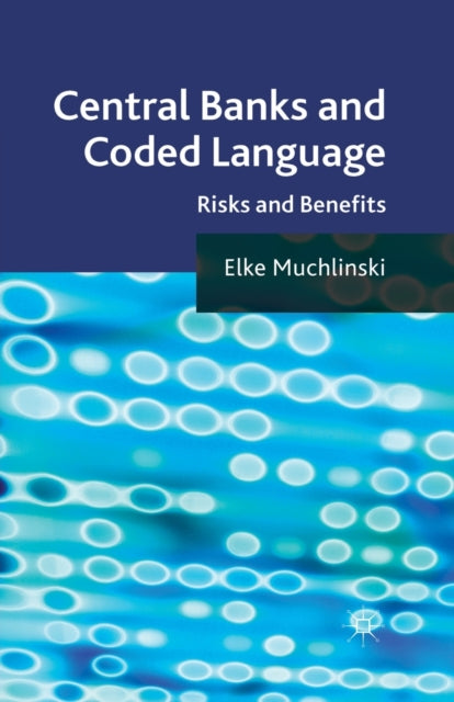 Book cover of: Central Banks and Coded Language. By: Elke Muchlinski