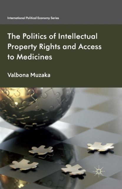 Book cover of: Politics of Intellectual Property Rights and Access to Medicines. By: V. Muzaka