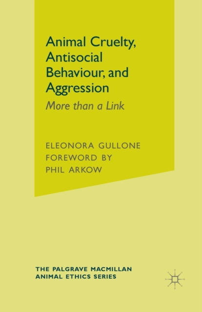 Book cover of: Animal Cruelty, Antisocial Behaviour, and Aggression. By: Eleonora Gullone