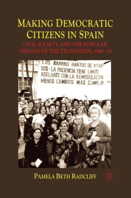 Book cover of: Making Democratic Citizens in Spain. By: P. Radcliff