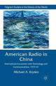 Book cover of: American Radio in China. By: Michael A. Krysko