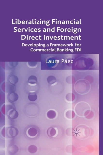 Book cover of: Liberalizing Financial Services and Foreign Direct Investment. By: L. Páez