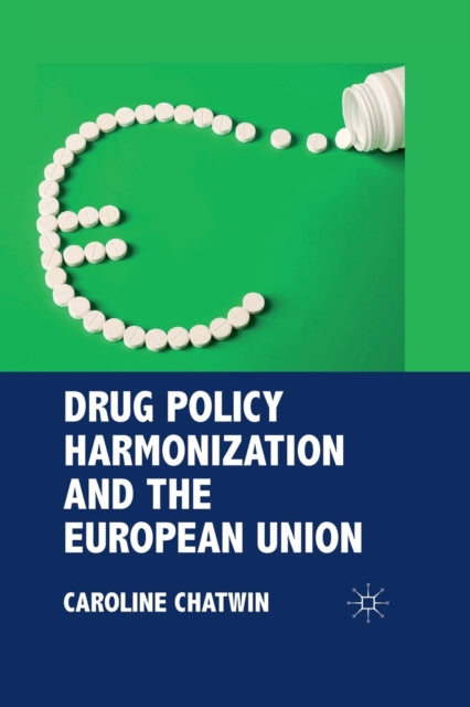 Book cover of: Drug Policy Harmonization and the European Union. By: C. Chatwin