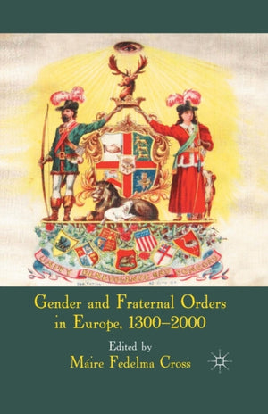 Gender and Fraternal Orders in Europe, 1300–2000