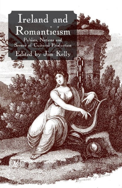 Book cover of: Ireland and Romanticism. By: J. Kelly