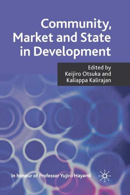 Book cover of: Community, Market and State in Development. By: K. Otsuka