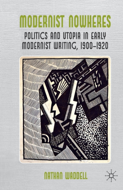 Book cover of: Modernist Nowheres. By: N. Waddell