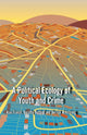 Book cover of: Political Ecology of Youth and Crime. By: A. France