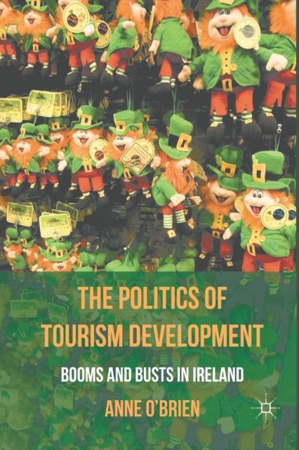 Book cover of: Politics of Tourism Development. By: A. O'Brien