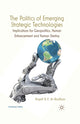 Book cover of: Politics of Emerging Strategic Technologies. By: Nayef R.F. Al-Rodhan