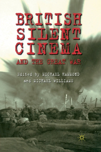 Book cover of: British Silent Cinema and the Great War. By: M. Hammond