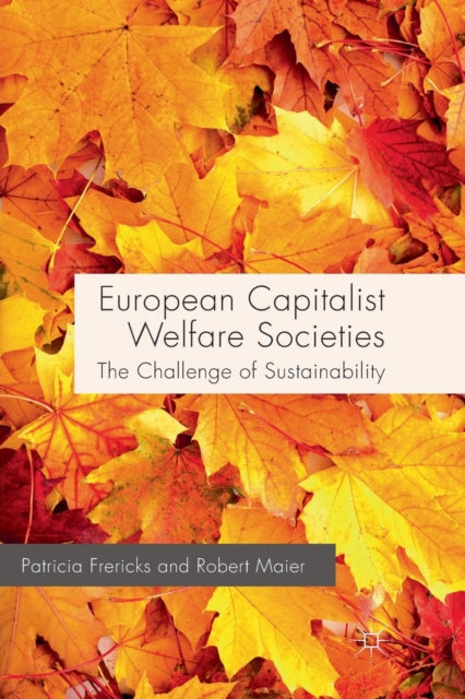 Book cover of: European Capitalist Welfare Societies. By: P. Frericks