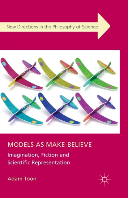 Book cover of: Models as Make-Believe. By: Adam Toon