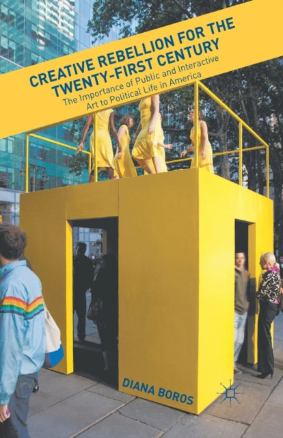 Book cover of: Creative Rebellion for the Twenty-First Century. By: D. Boros