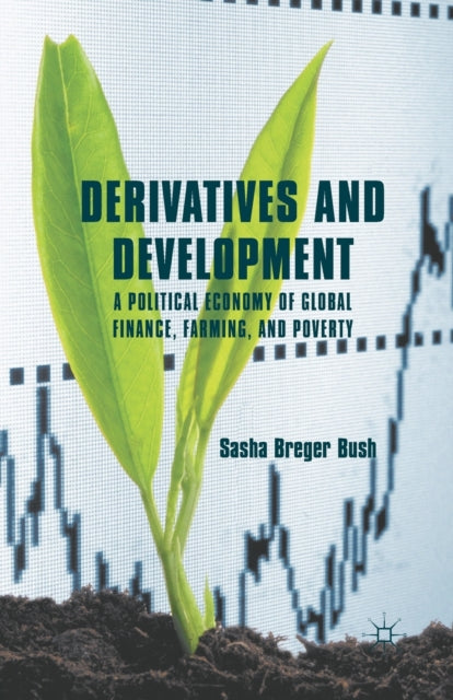 Book cover of: Derivatives and Development. By: Sasha Breger Bush